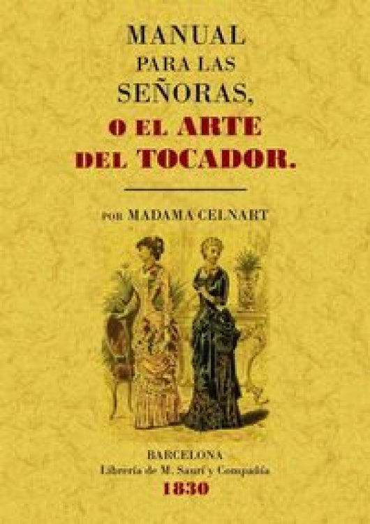 Manual Para Las Señoras O El Arte Del Tocador Libro