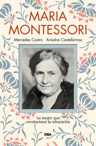 María Montessori. La Mujer Que Revolucionó La Educación Libro