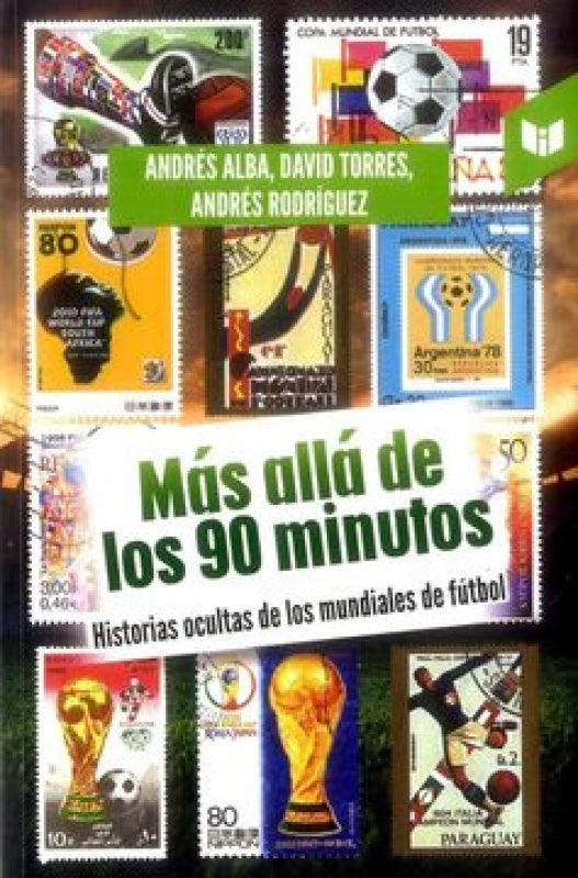 Mas Allá De Los 90 Minutos Historias Ocultas Mundiales Fútbol Libro