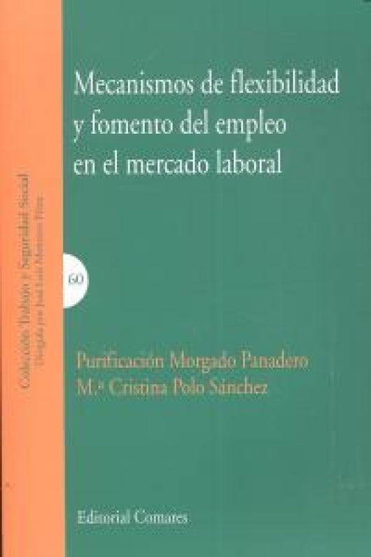 Mecanismos De Flexibilidad Y Fomento Del Empleo En El Mercado Laboral Libro