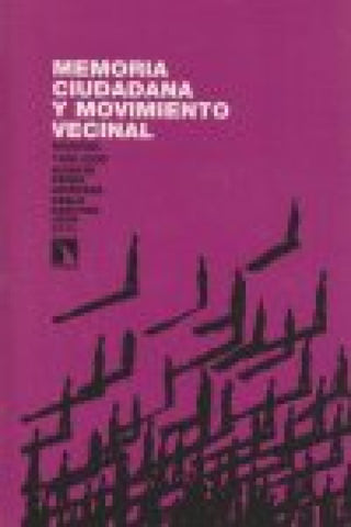 Memoria Ciudadana Y Movimiento Vecinal Madrid 1968-2008 Libro