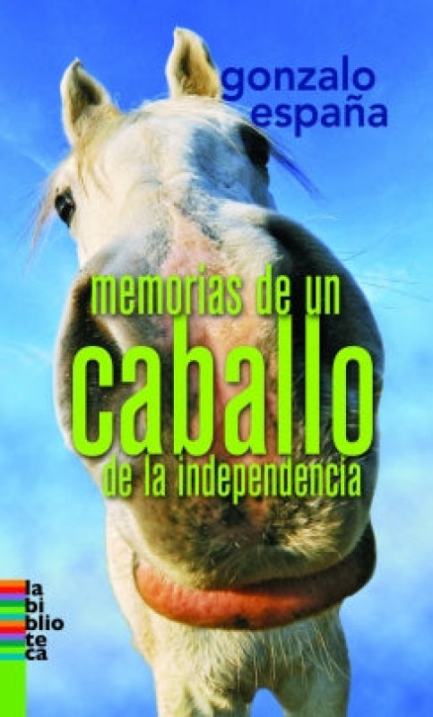 Memorias De Un Caballo La Independencia Libro