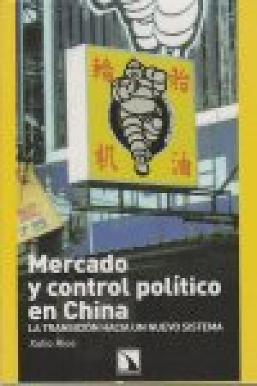 Mercado Y Control Político En China Libro