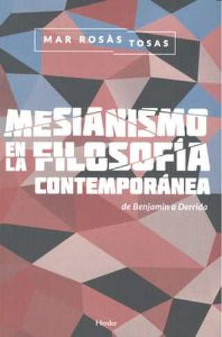 Mesianismo En La Filosofía Contemporánea Libro