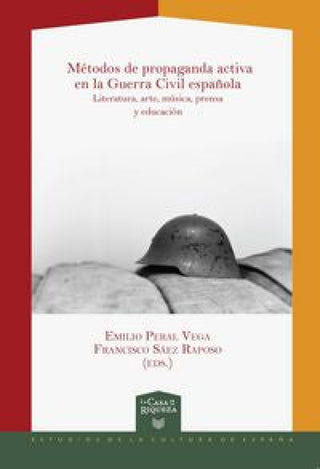 Métodos De Propaganda Activa En La Guerra Civil. Civil Esp Libro