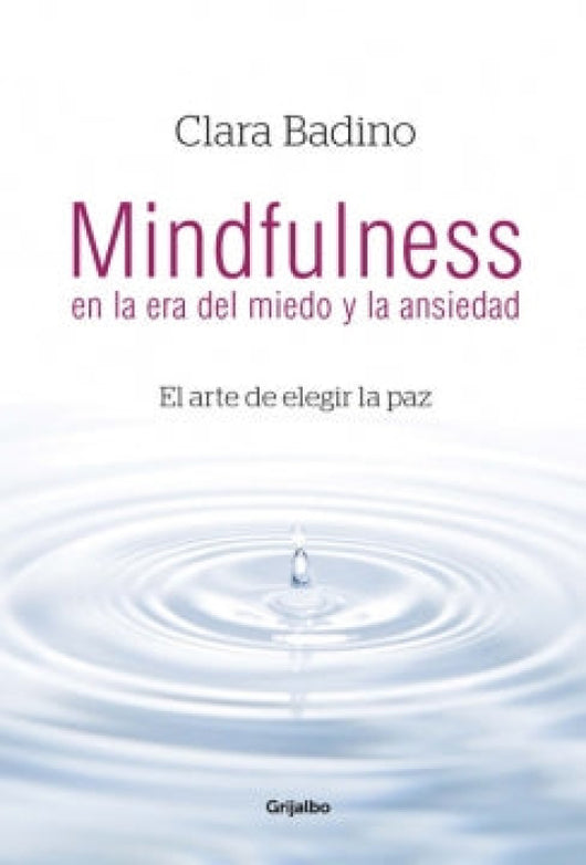 Mindfulness En La Era Del Miedo Y Ansiedad Libro