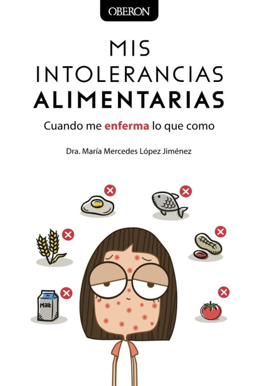 Mis Intolerancias Alimentarias. Cuando Me Enferma Lo Que Como Libro