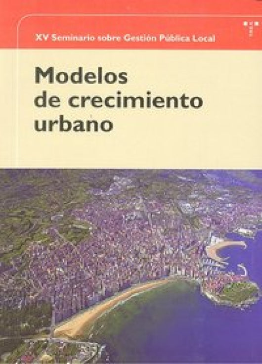 Modelos De Crecimiento Urbano (Xv Seminario Sobre Gestión Pública Local) Libro