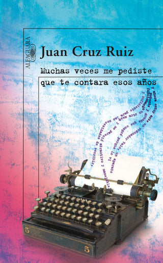 Muchas Veces Me Pediste Que Te Contara Esos Años Libro