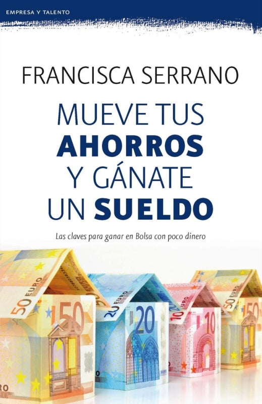 Mueve Tus Ahorros Y Gánate Un Sueldo Libro