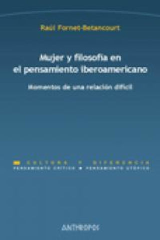 Mujer Y Filosof¡a En El Pensamiento Iberoamericano Libro
