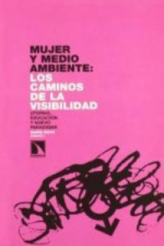 Mujer Y Medio Ambiente:los Caminos De La Visibilidad. Utopías Educación Nuevo Paradigma Libro