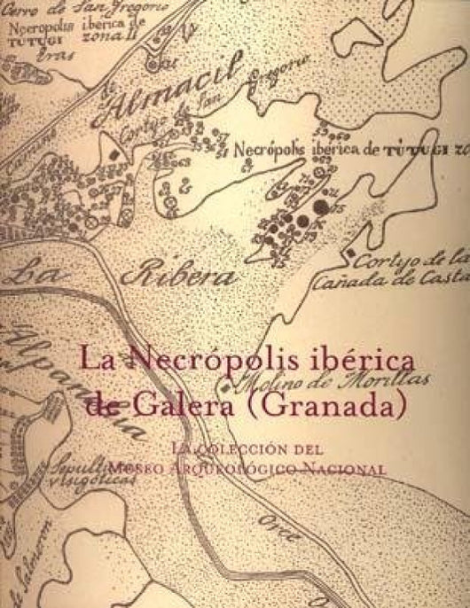 Necrópolis Ibérica De Galera (Granada) La Colección Del Museo Arqueológico Nacional Libro