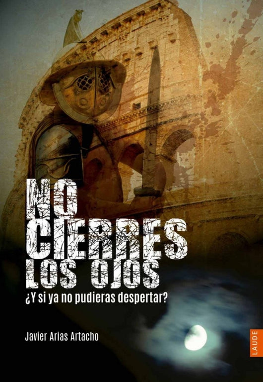 No Cierres Los Ojos:  ¿y Si Ya No Pudieras Despertar Libro