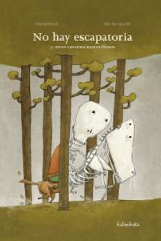 No Hay Escapatoria Y Otros Cuentos Maravillosos Libro