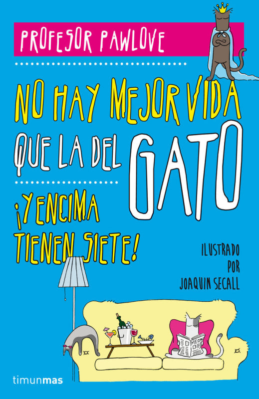 No Hay Mejor Vida Que La Del Gato Libro