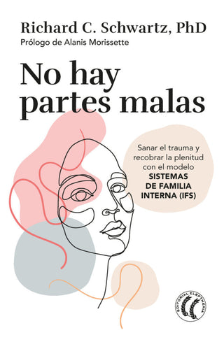 Portada No Hay Partes Malas de Richard C. Schwartz — Edición española ISBN 9788412475203, importada a Colombia