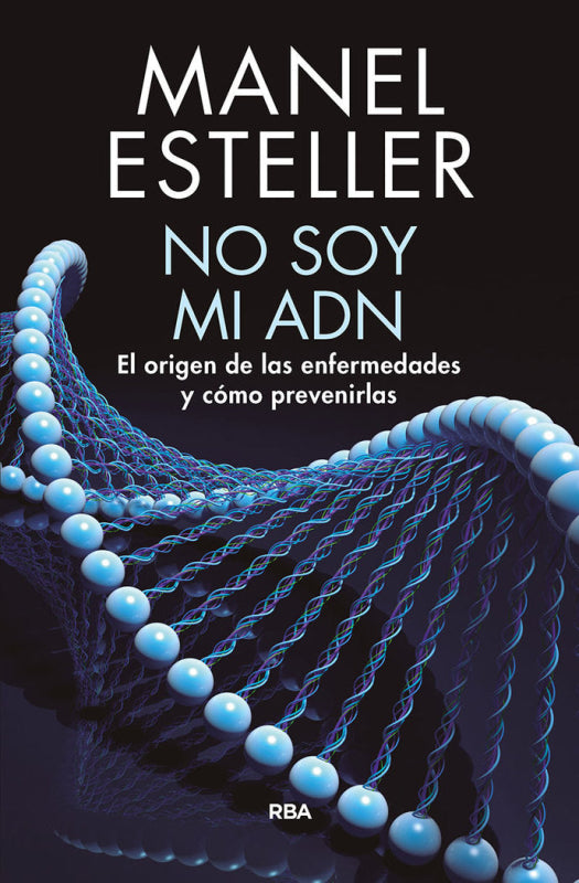 No Soy Mi Adn. El Origen De Las Enfermedades Y Cómo Prevenirlas Libro