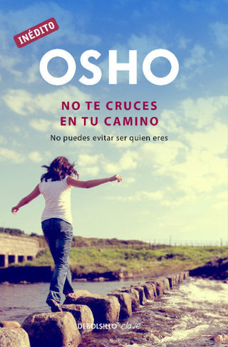 No Te Cruces En Tu Camino (Osho Habla De Tú A Tú) Libro