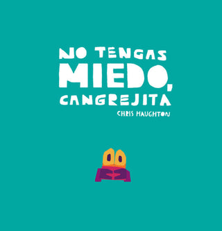 No Tengas Miedo Cangrejita (Libro De Carton) Libro