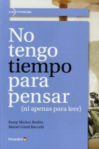 No Tengo Tiempo Para Pensar Libro