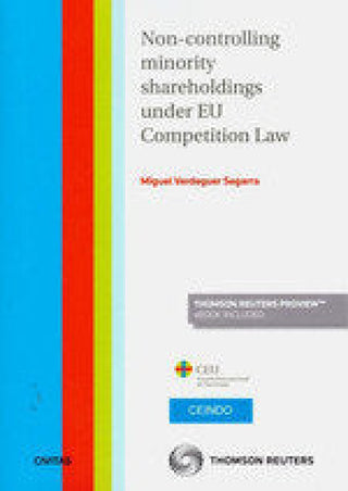 Non-Controlling Minority Shareholdings Under Eu Competition Law (Papel + E-Book) Libro