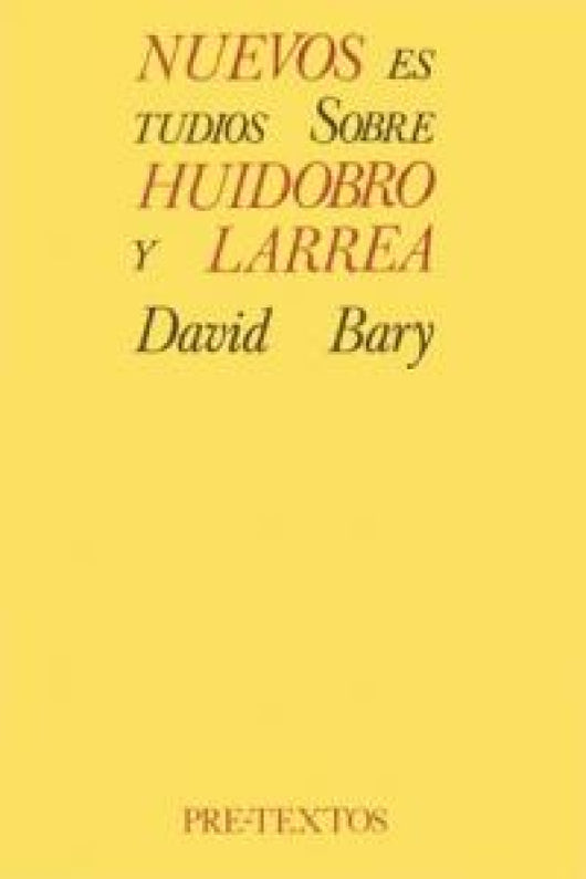 Nuevos Estudios Sobre Huidobro Y Larrea Libro