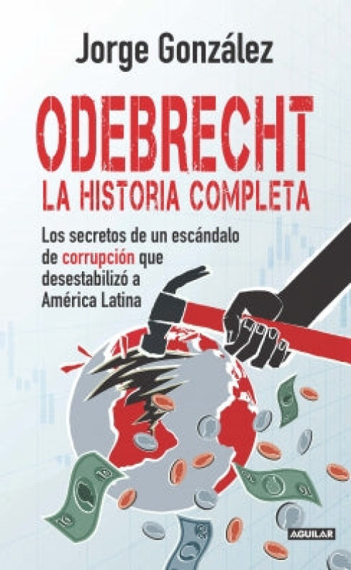 Odebrecht. La Historia Completa Libro