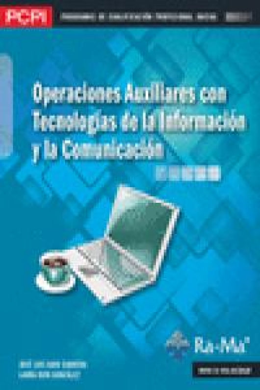 Operaciones Auxiliares Con Tecnologías De La Información Y Comunicación (Mf1209_1) Libro