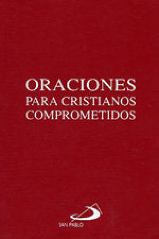 Oraciones Para Cristianos Comprometidos Libro