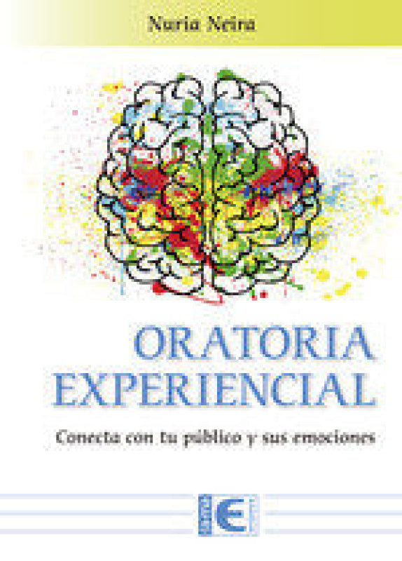 Oratoria Experiencial Conecta Con Tu Público Y Sus Emociones Libro