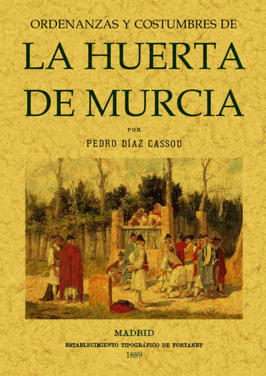 Ordenanzas Y Costumbres De La Huerta Murcia Libro