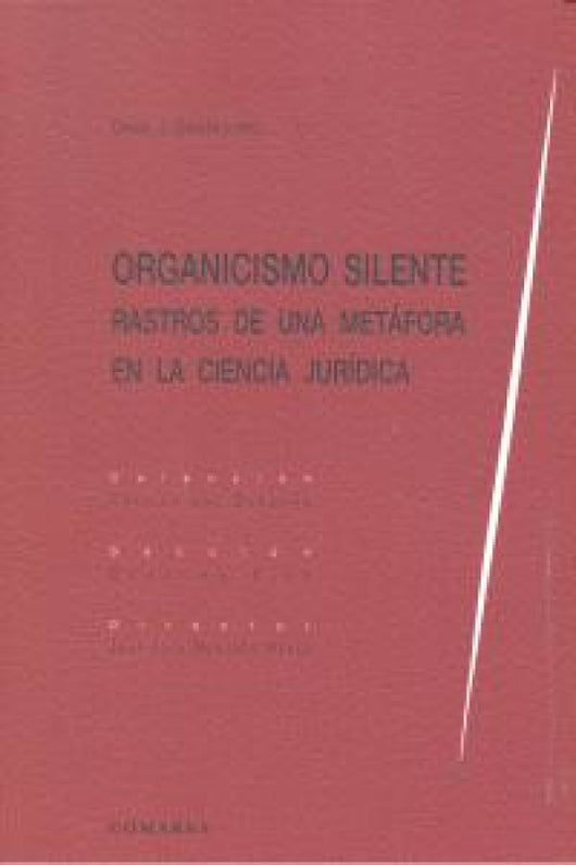 Organismo Silente. Rastros De Una Metafora En La Ciencia Juridica. Libro