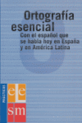 Ortografía Esencial: Con El Español Que Se Habla En España Y América Latina Libro