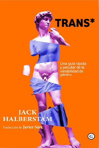 Trans*: Una Guía Rápida Y Peculiar De La Variabilidad De Género