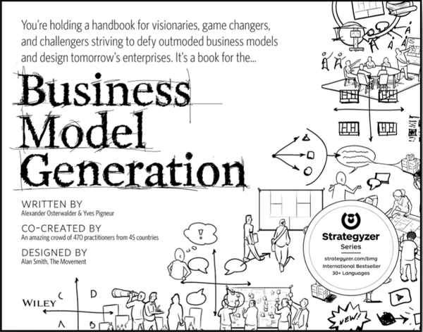 Business Model Generation: A Handbook For Visionaries, Game Changers, And Challengers