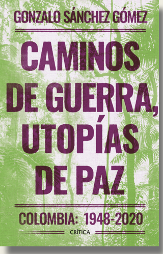 Caminos de guerra, utopías de paz