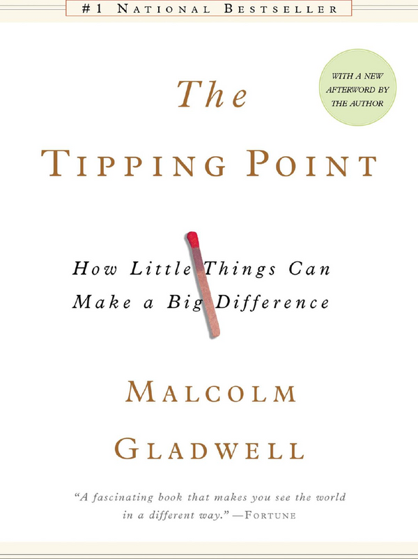 The Tipping Point: How Little Things Can Make A Big Difference