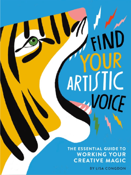 Find Your Artistic Voice: The Essential Guide To Working Your Creative Magic