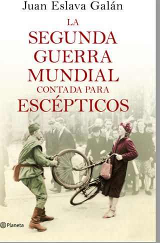 La segunda guerra mundial contada para escépticos