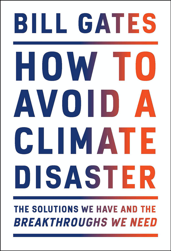 How To Avoid A Climate Disaster: The Solutions We Have And The Breakthroughs We Need