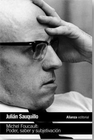 Michel Foucault: Poder, Saber Y Subjetivación