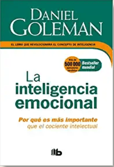 La Inteligencia emocional: Por qué es más importante que el cociente intelectual