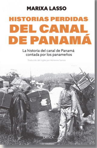 Historias perdidas del canal de Panamá