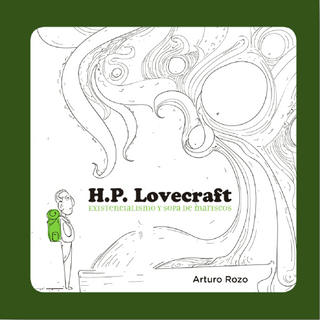 H. P. Lovecraft. Existencialismo y sopa de mariscos