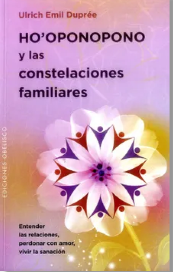 Ho'Oponopono Y Las Constelaciones Familiares