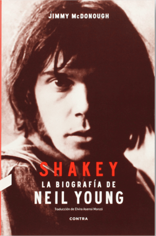 Shakey. La Biografía De Neil Young