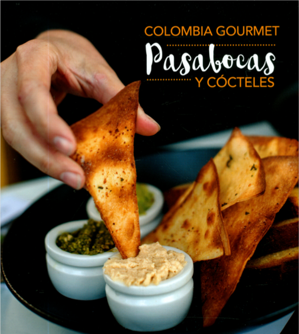 Colombia Gourmet. Pasabocas Y Cocteles.