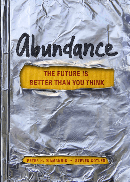 Abundance: The Future Is Better Than You Think