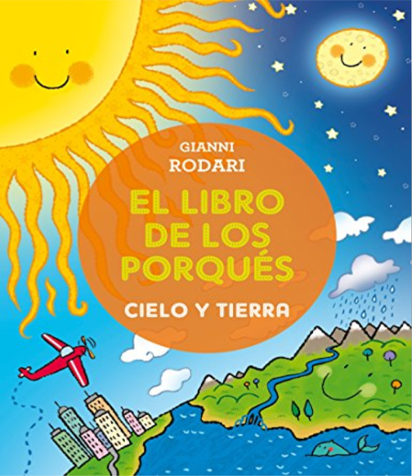 El Libro De Los Porqués. Cielo Y Tierra